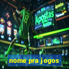 nome pra jogos